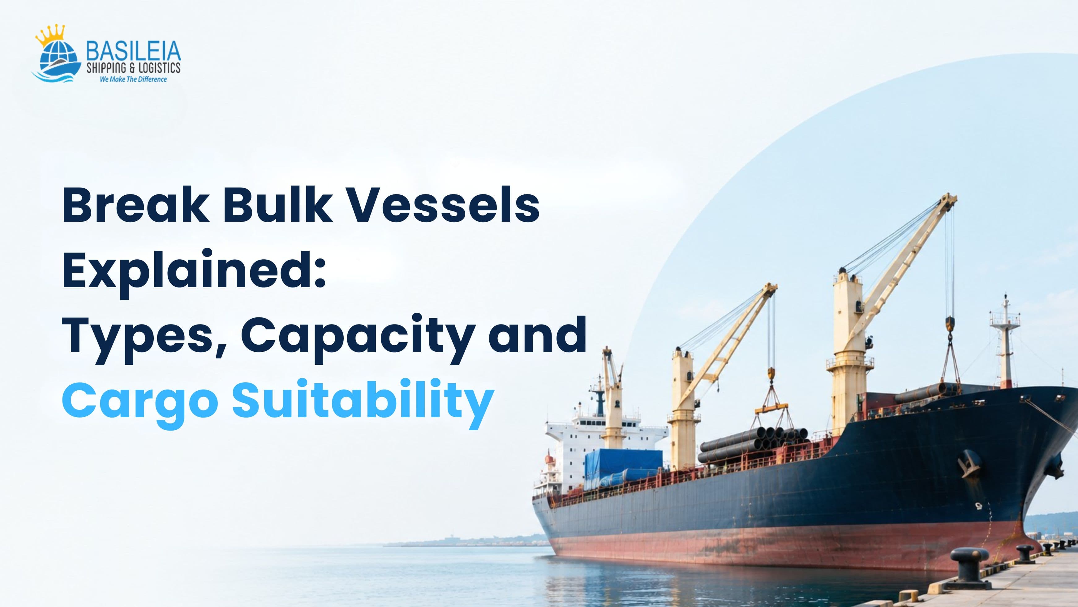 Break Bulk Vessels Explained: Types, Capacity and Cargo Suitability