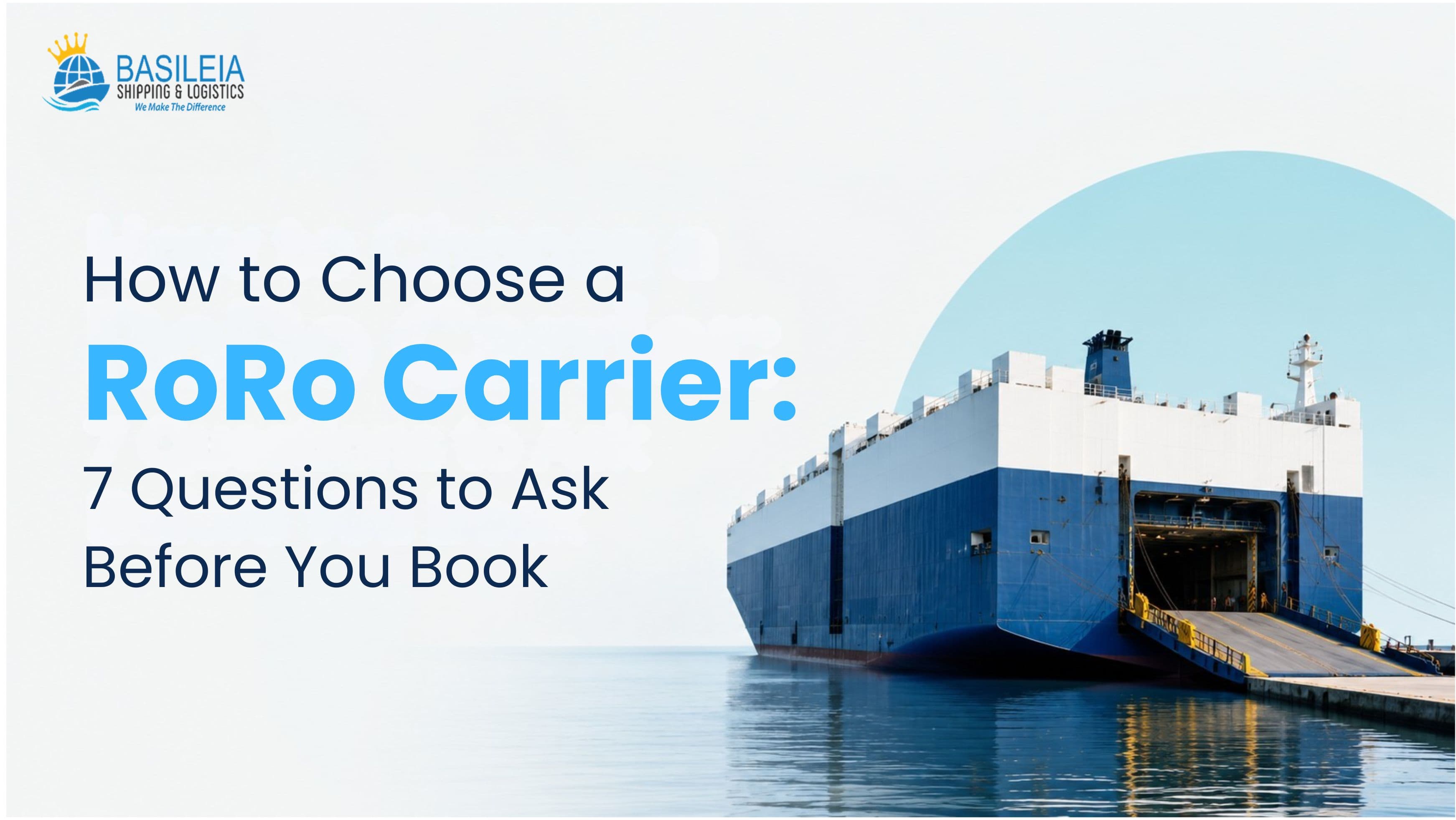 How to Choose a RoRo Carrier: 7 Questions to Ask Before You Book