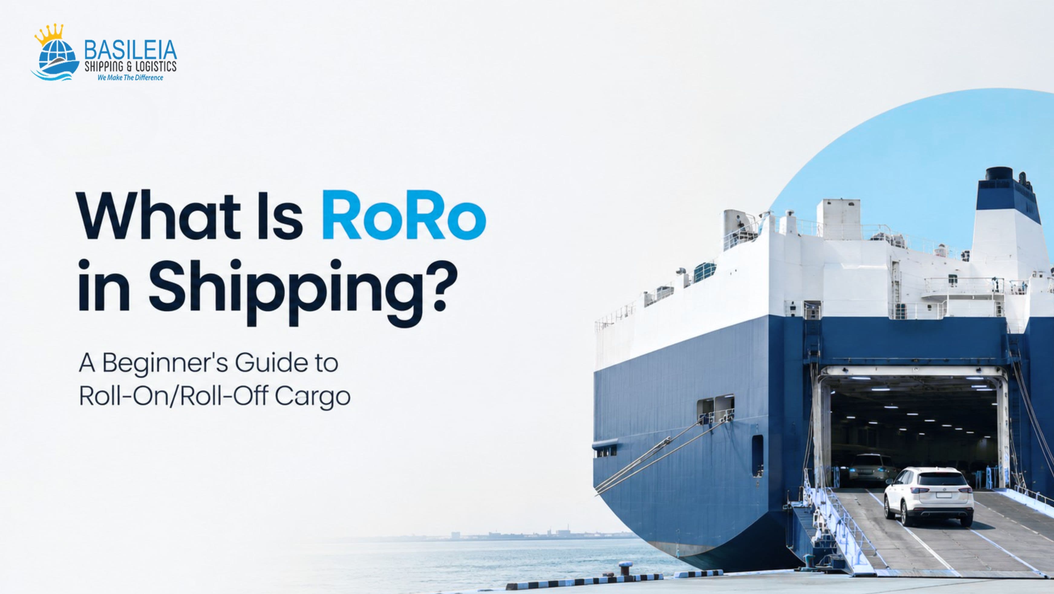 What Is RoRo in Shipping? A Beginner's Guide to Roll-On/Roll-Off Cargo